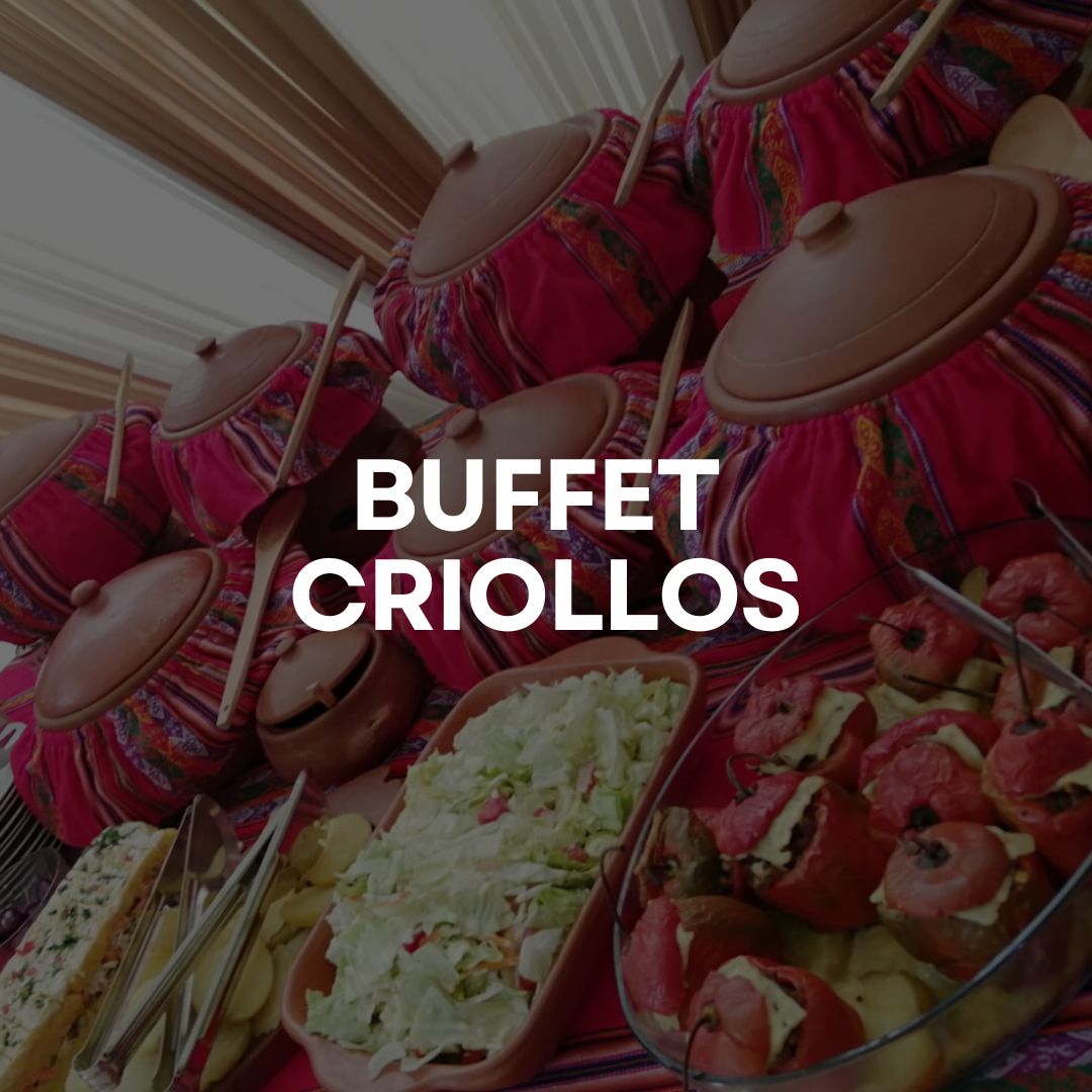 Buffet Criollo Limeño - Social y Corporativo - Servicio de Catering a domicilio